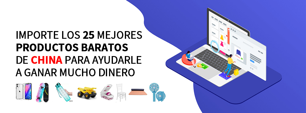 Importe los 25 mejores productos baratos de China para ayudarle a ganar mucho dinero