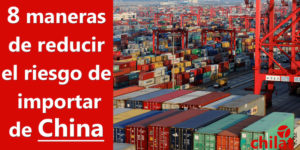 8 maneras de reducir el riesgo de importar de China